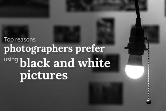 Top Reasons Photographers Prefer Using Black and White Pictures